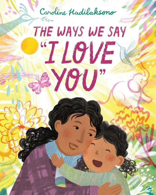 The Ways We Say "I Love You" by Caroline Hadilaksono [Hardcover] - versoz.com