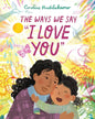 The Ways We Say "I Love You" by Caroline Hadilaksono [Hardcover] - versoz.com