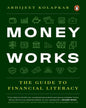 Money Works: The guide to Financial Literacy by Abhijeet Kolapkar [Paperback] - versoz.com