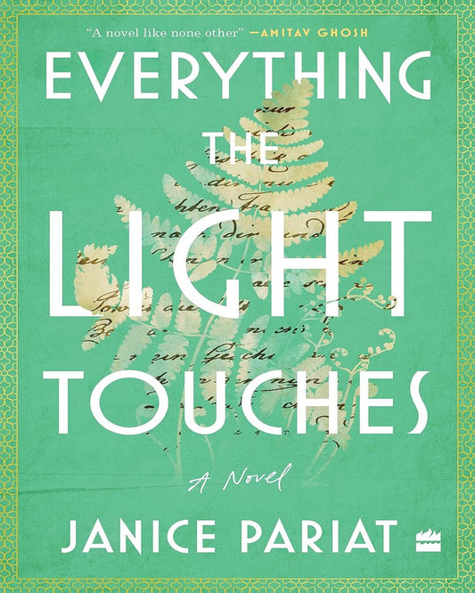 Everything the Light Touches: A Novel by Janice Pariat [Paperback] - versoz.com