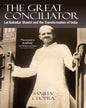 The Great Conciliator : Lal Bahadur Shastri and the Transformation of India by Sanjeev Chopra [Hardcover] - versoz.com