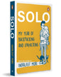Solo : My Year of Backpacking and Unpacking by Indrajeet More [Paperback] - versoz.com
