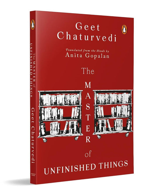 The Master Of Unfinished Things by Geet Chaturvedi; Translated by Anita Gopalan [Paperback] - versoz.com