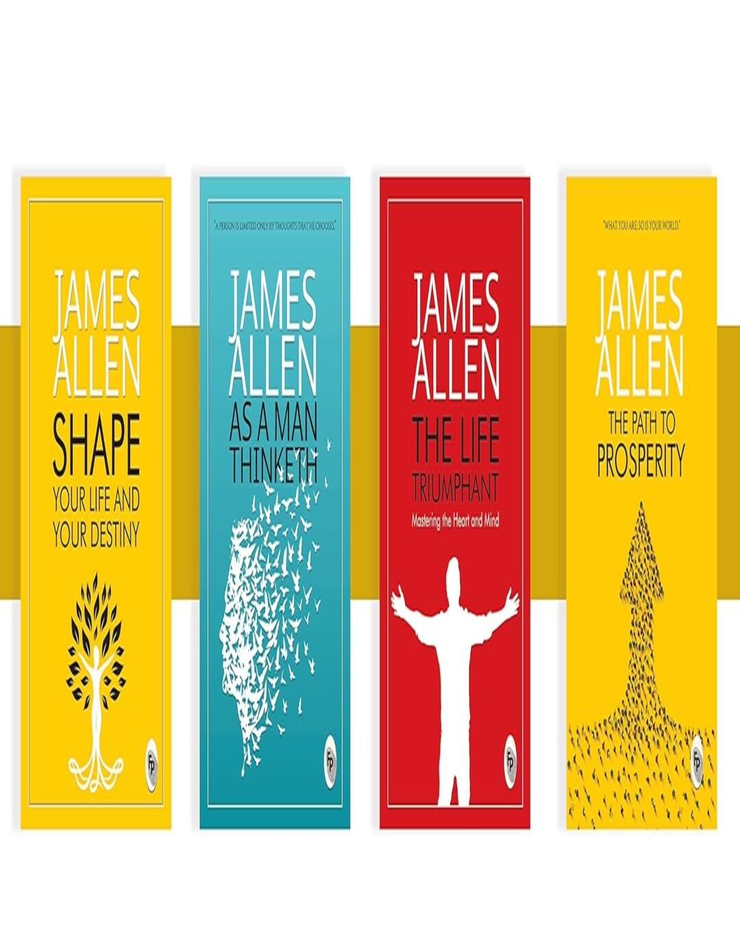 Greatest Works by James Allen (Set of 4 Books) - As a Man Thinketh; The Path to Prosperity; Shape Your Life And Your Destiny; The Life Triumphant: Mastering the Heart and Mind [Paperback] - versoz.com