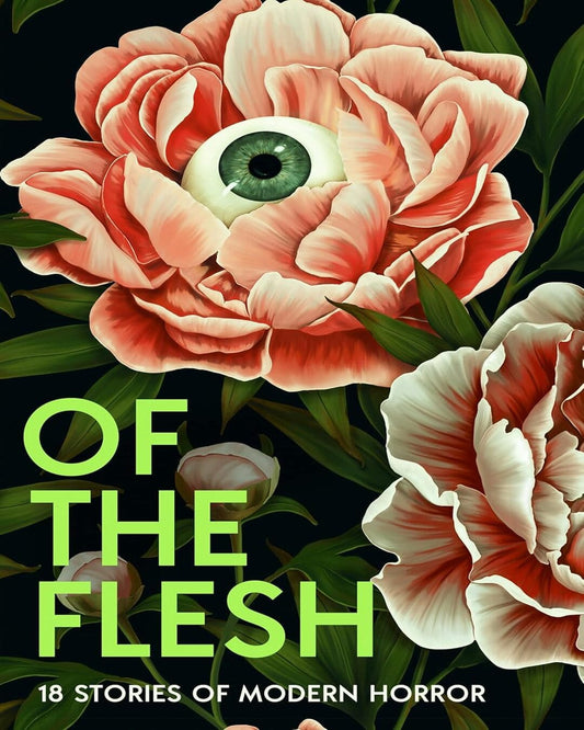 OF THE FLESH by Susan Barker, J K Chukwu, Bridget Collins, Michel Faber, Lewis Hancox, Emilia Hart, Ainslie Hogarth, [Paperback] - versoz.com