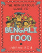 The Non-Serious Guide To Bengali Food by Arpan Roy [Paperback] - versoz.com