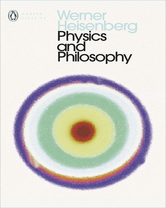 Physics And Phiilosophy : The Revolution In Modern Science (Penguin Classics) by Heisenberg Wer [Paperback] - versoz.com