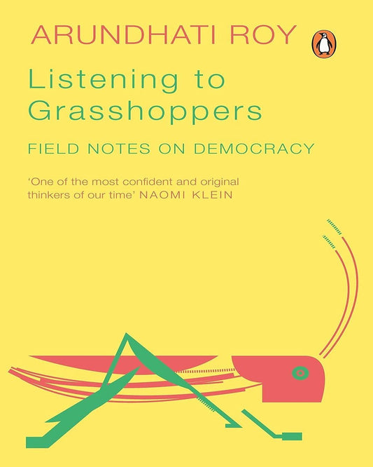 Listening To Grasshoppers: Field Notes On Democracy by Roy, Arundhati [Paperback] - versoz.com
