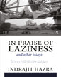 In Praise of Laziness and Other Essays by Indrajit Hazra [Paperback] - versoz.com
