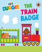 Hey Duggee: The Train Badge [Board Book] - versoz.com