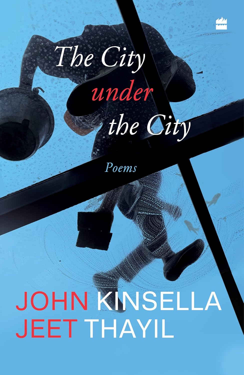 The City under the City : Poems by Jeet Thayil & John Kinsella [Hardcover] - versoz.com