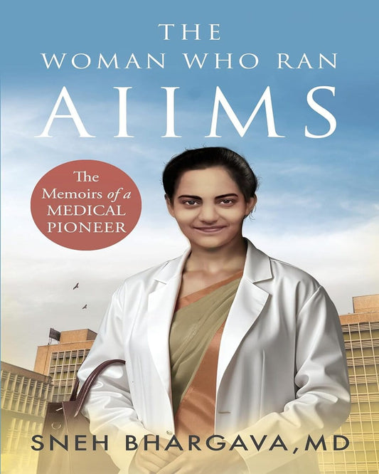 The Woman Who Ran AIIMS by Sneh Bhargava [Hardcover] - versoz.com