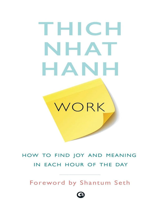 Work: How To Find Joy And Meaning In Each Hour Of The Day by Thich Nhat Hanh [Paperback] - versoz.com