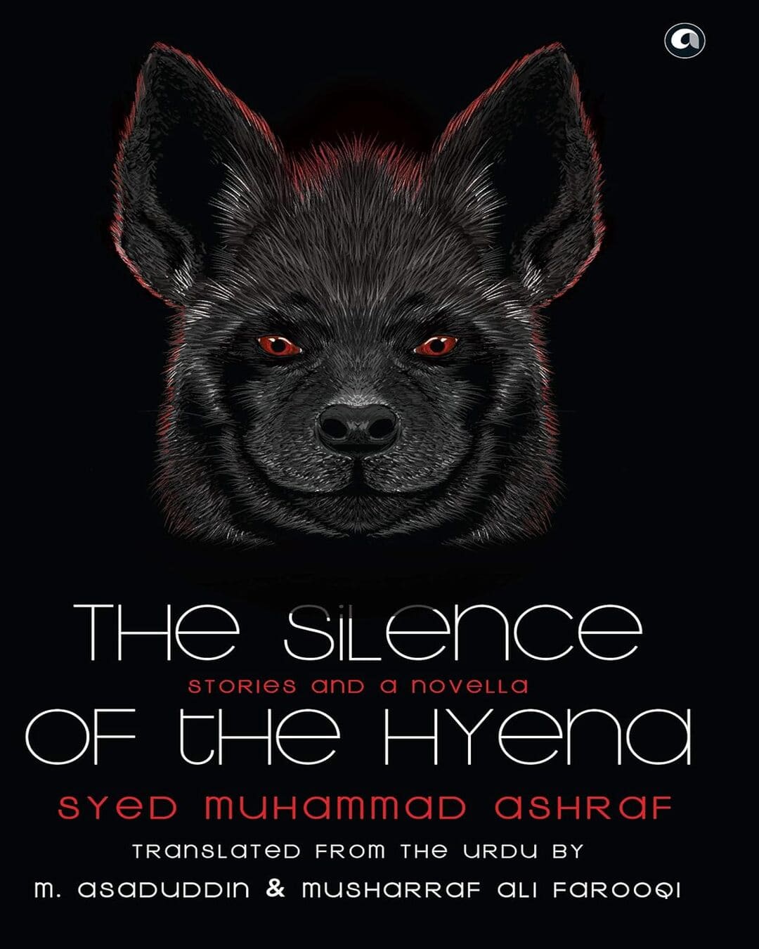 THE SILENCE OF THE HYENA: Stories & A Novella by Syed Muhammad Ashraf [Hardcover] - versoz.com