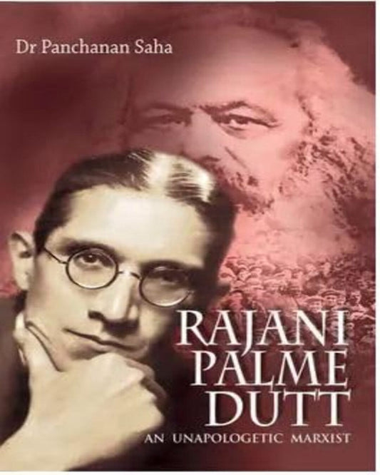 Rajani Palme Dutt by DR. PANCHANAN SAHA [Hardcover]