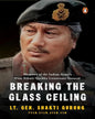 Breaking the Glass Ceiling: Memoirs of the Indian Army's First Ethnic Gorkha Lieutenant General by Lt. Gen. Shakti Gurung [Hardcover] - versoz.com