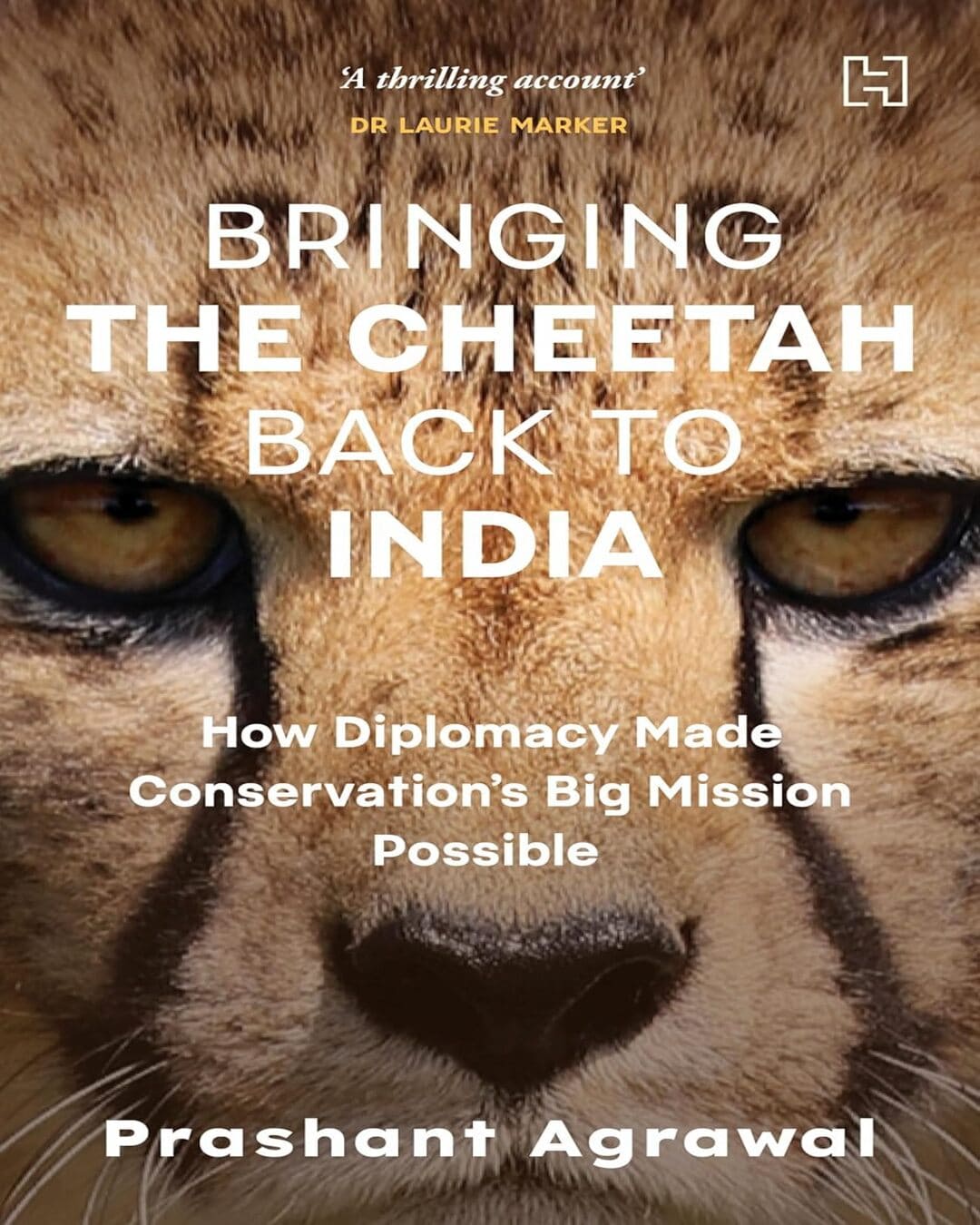 Bringing The Cheetah Back To India: How Diplomacy Made Conservation’s Big Mission Possible by Prashant Agrawal [Paperback]