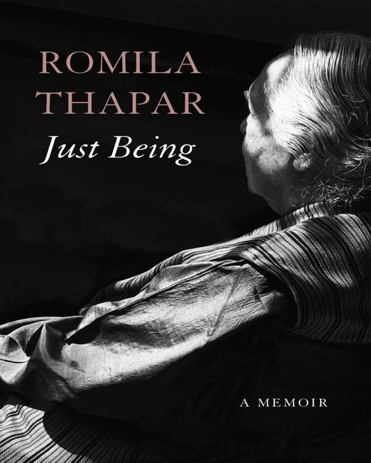 Just Being : A Memoir by Romila Thapar [Hardcover]