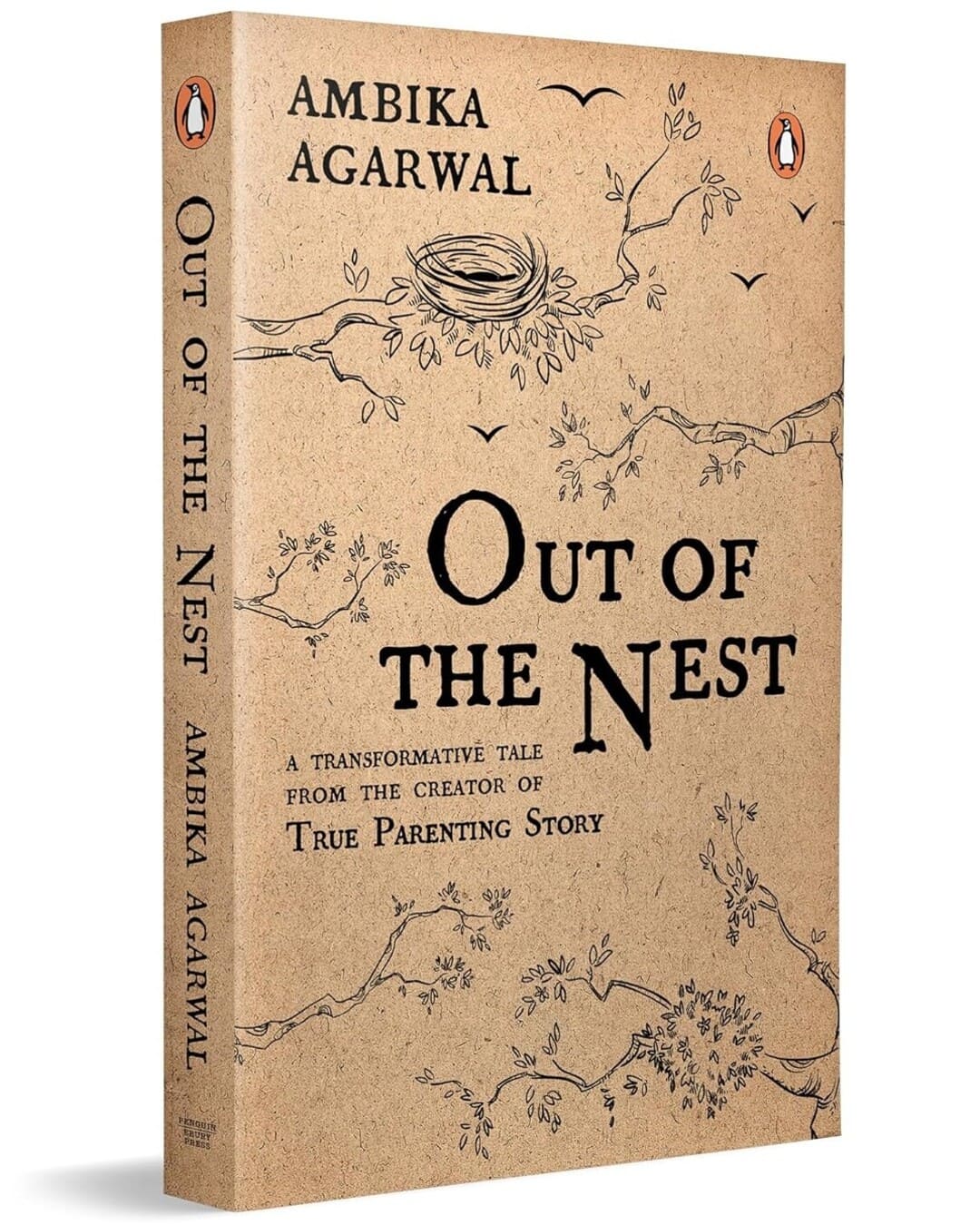 Out of the Nest : A Transformative Tale from the Creator of True Parenting Story by Ambika Agarwal [Paperback]