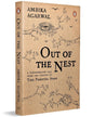 Out of the Nest : A Transformative Tale from the Creator of True Parenting Story by Ambika Agarwal [Paperback]