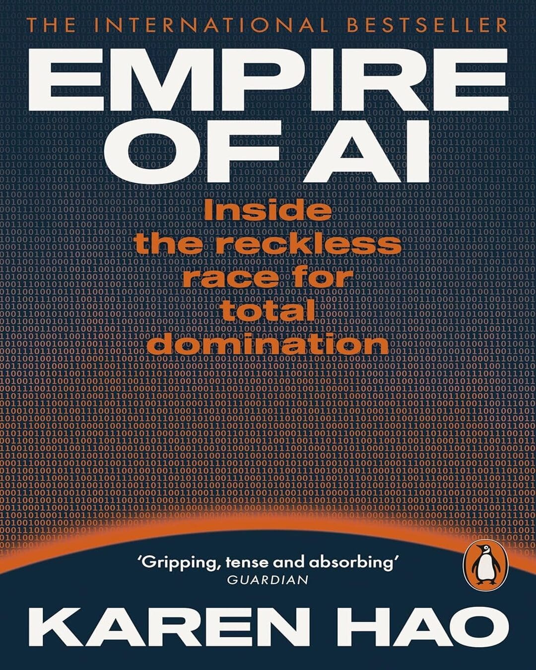Empire of AI : Inside the reckless race for total domination by Karen Hao [Paperback]