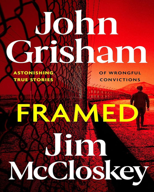 FRAMED: Astonishing True Stories of Wrongful Convictions by John Grisham and Jim McCloskey [Paperback] - versoz.com