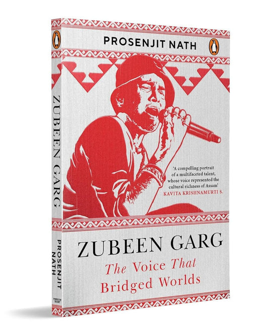 Zubeen Garg : The Voice That Bridged Worlds by Prosenjit Nath [Paperback]
