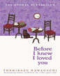 Before I Knew I Loved You by Toshikazu Kawaguchi [Paperback]