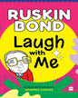 Laugh with Me by Ruskin Bond [Paperback]