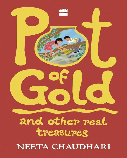 Pot of Gold and other real treasures by Neeta Chaudhari [Paperback]
