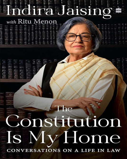 The Constitution Is My Home by Indira Jaising And Ritu Menon [Hardcover]