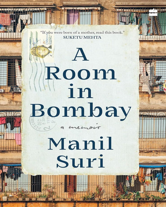 A Room In Bombay : A Memoir by Manil Suri [Paperback]