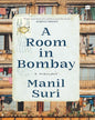 A Room In Bombay : A Memoir by Manil Suri [Paperback]