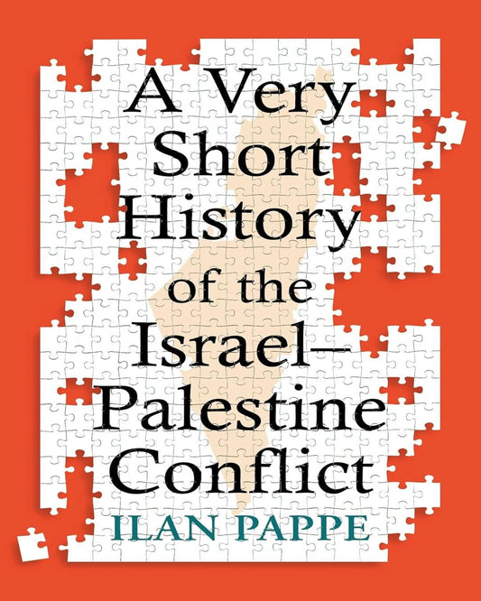 A VERY SHORT HISTORY OF THE ISRAEL–PALESTINE CONFLICT by Ilan Pappe[Paperback] - versoz.com