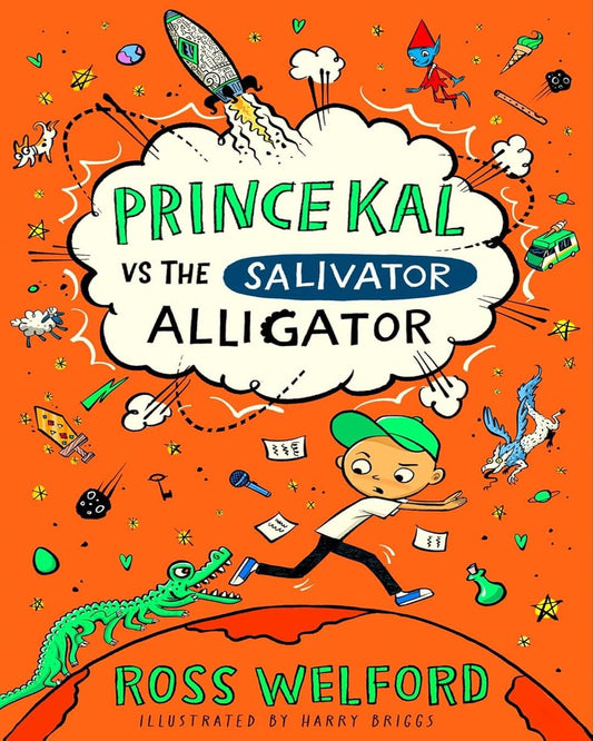 Prince Kal vs The Salivator Alligator by Ross Welford [Paperback]
