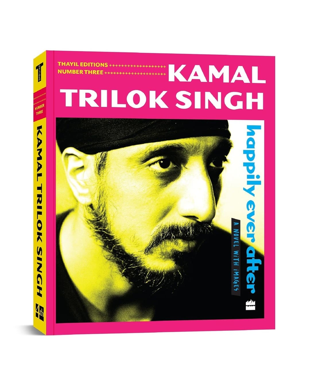 Happily Ever After : A Novel with Images by Kamal Trilok Singh & Jeet Thayil [Paperback]