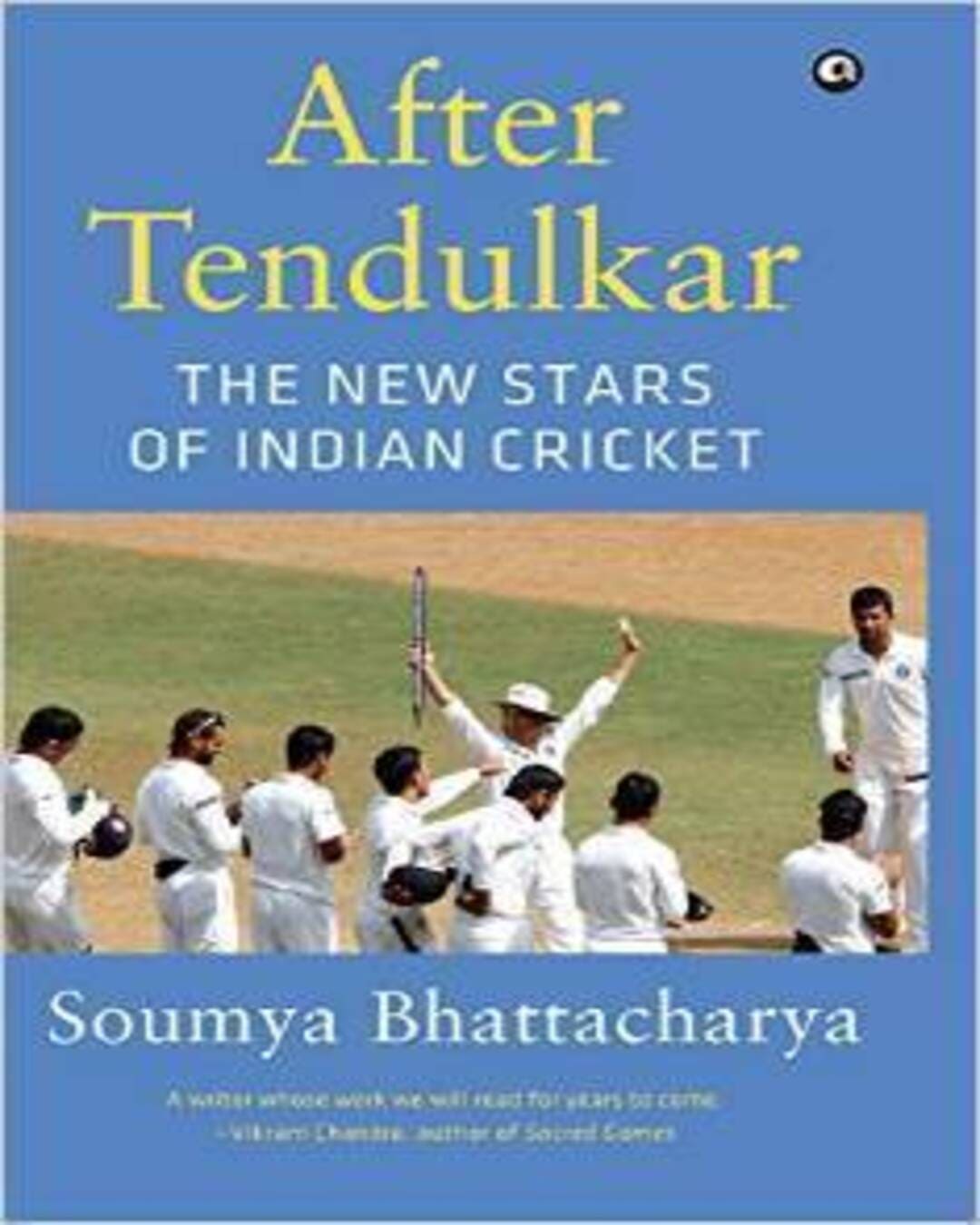 After Tendulkar: The New Stars of Indian Cricket by Soumya Bhattacharya [Hardcover] - versoz.com
