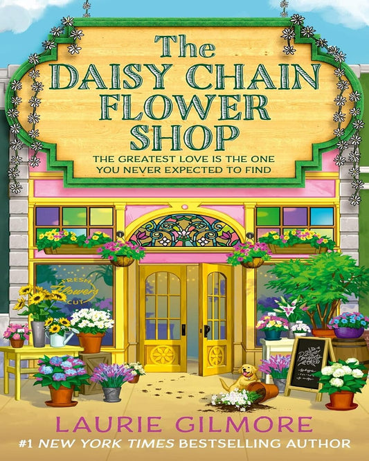 The Daisy Chain Flower Shop by Laurie Gilmore [Paperback]