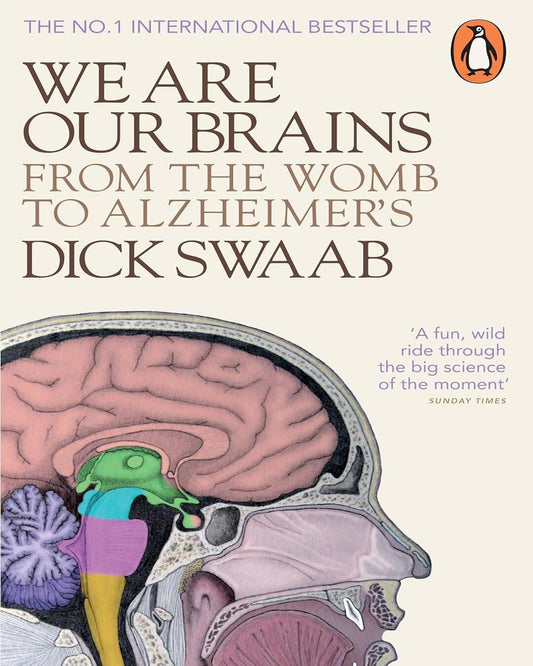 We Are Our Brains: From the Womb to Alzheimer's by Dick Swaab [Paperback] - versoz.com