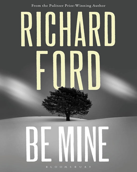 Be Mine by Richard Ford [Paperback] - versoz.com