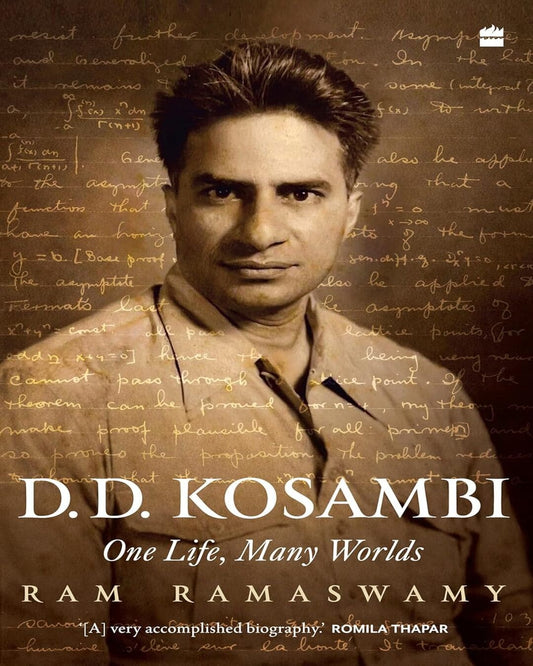 D.D. Kosambi : One Life, Many Worlds by Ram Ramaswamy [Hardcover]