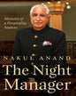 The Night Manager : Memoirs of a Hospitality Student by Nakul Anand [Hardcover]