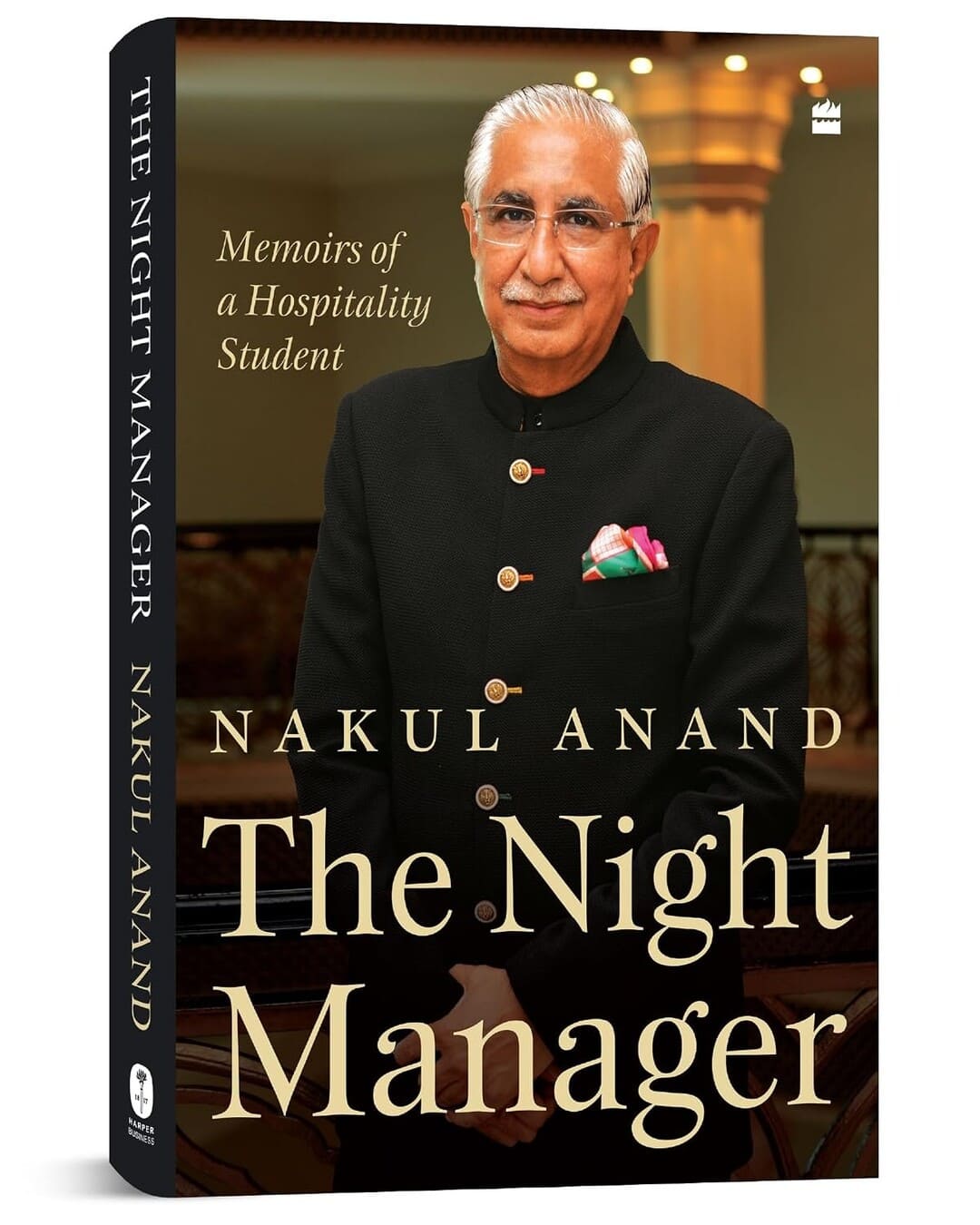 The Night Manager : Memoirs of a Hospitality Student by Nakul Anand [Hardcover]