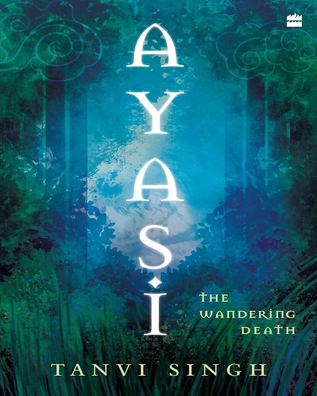 Ayasi : The Wandering Death by Tanvi Singh [Paperback]