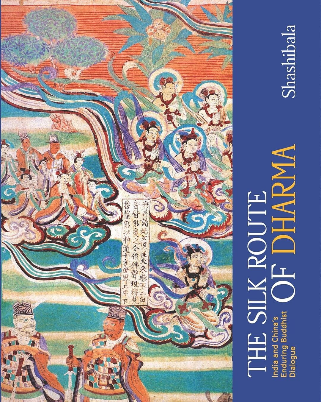 The Silk Route of Dharma : India and China's Enduring Buddhist Dialogue by Dr. Shashibala [Hardcover]
