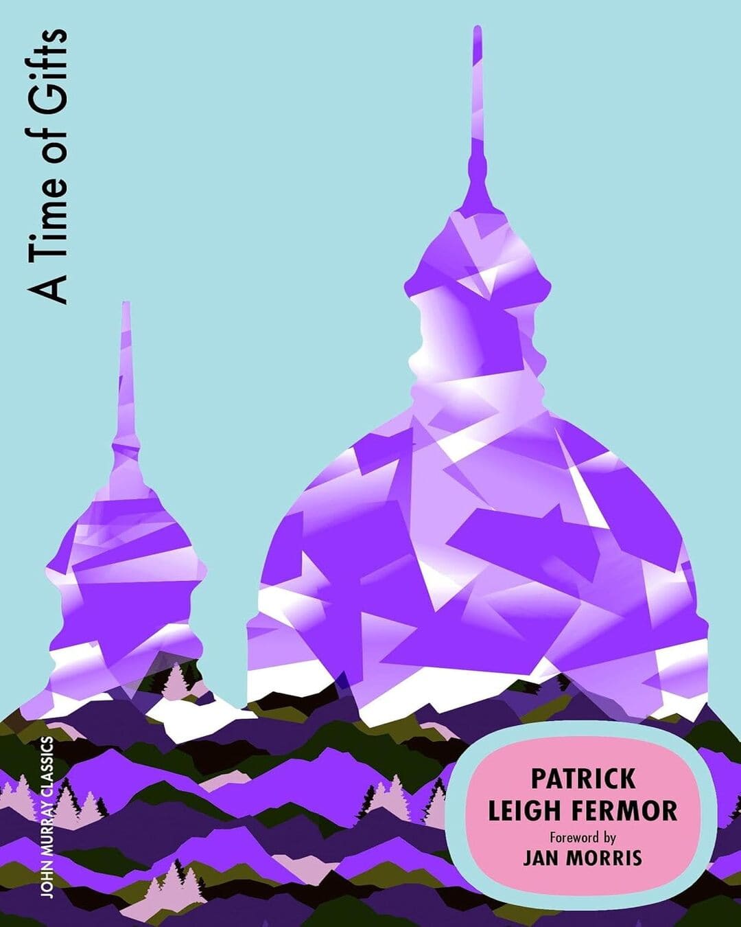 A Time of Gifts by Patrick Leigh Fermor [Paperback]