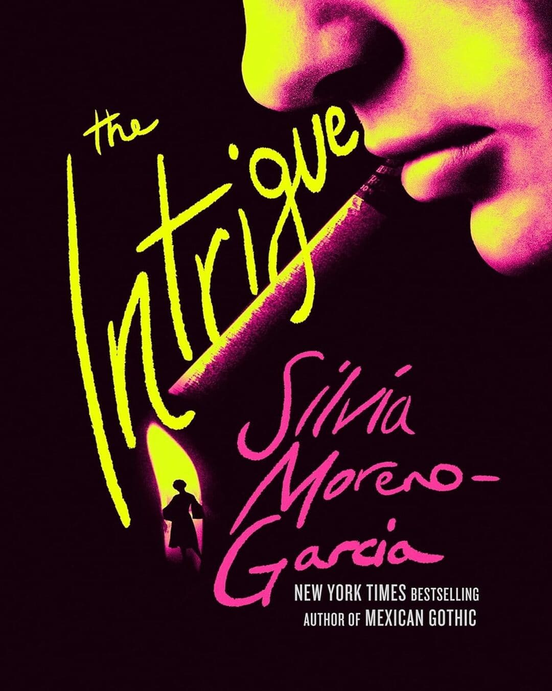 The Intrigue by Silvia Moreno-Garcia [Paperback]