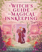 A Witch's Guide To Magical Innkeeping by Sangu Mandanna [Paperback]