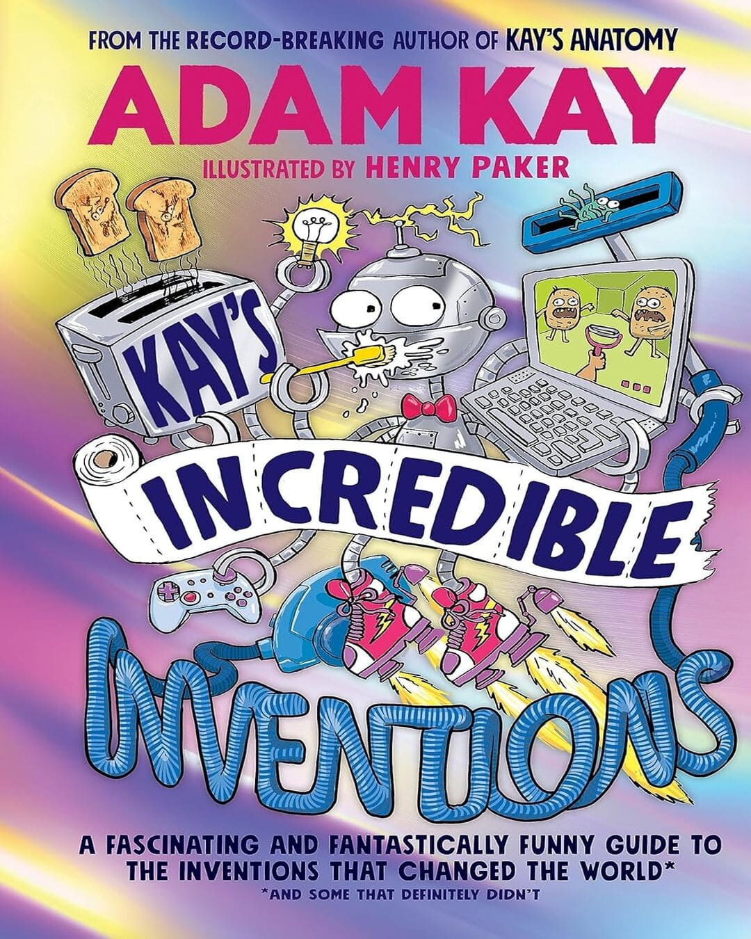 Kay’s Incredible Inventions by Adam Kay, Henry Paker (Illustrator), [Paperback] - versoz.com