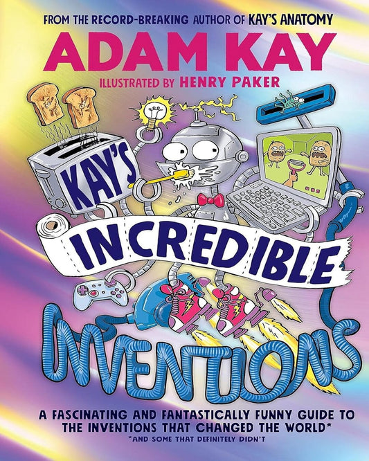 Kay’s Incredible Inventions by Adam Kay, Henry Paker (Illustrator), [Paperback] - versoz.com